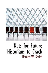 Nuts for Future Historians to Crack