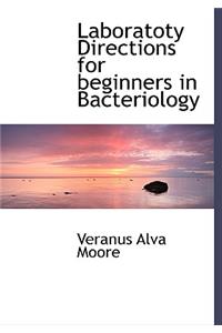 Laboratoty Directions for Beginners in Bacteriology