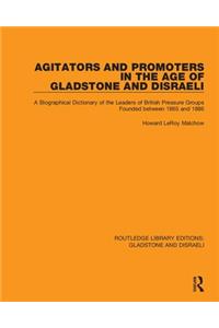 Agitators and Promoters in the Age of Gladstone and Disraeli