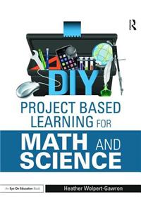 DIY Project Based Learning for Math and Science