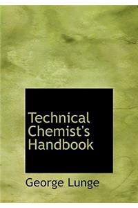 Technical Chemist's Handbook