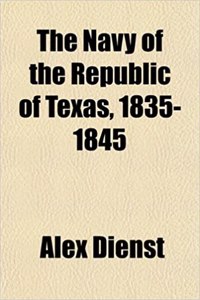 The Navy of the Republic of Texas, 1835-1845
