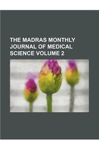 The Madras Monthly Journal of Medical Science Volume 2