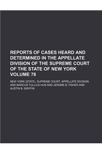 Reports of Cases Heard and Determined in the Appellate Division of the Supreme Court of the State of New York Volume 78