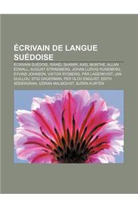 Ecrivain de Langue Suedoise: Ecrivain Suedois, Israel Shamir, Axel Munthe, Allan Edwall, August Strindberg, Johan Ludvig Runeberg