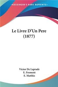 Le Livre D'Un Pere (1877)