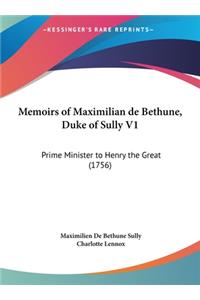 Memoirs of Maximilian de Bethune, Duke of Sully V1