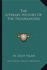 The Literary History Of The Troubadours