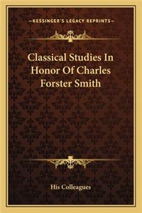 Classical Studies In Honor Of Charles Forster Smith