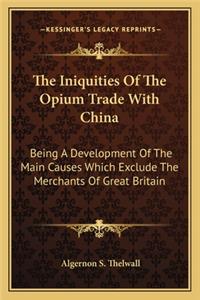 Iniquities of the Opium Trade with China