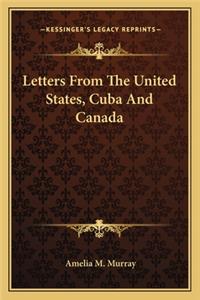 Letters from the United States, Cuba and Canada