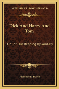 Dick and Harry and Tom