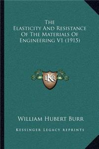 The Elasticity And Resistance Of The Materials Of Engineering V1 (1915)