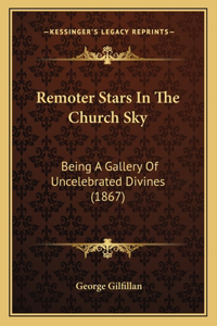 Remoter Stars In The Church Sky
