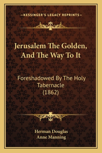 Jerusalem The Golden, And The Way To It