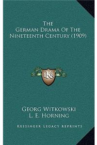 The German Drama of the Nineteenth Century (1909)