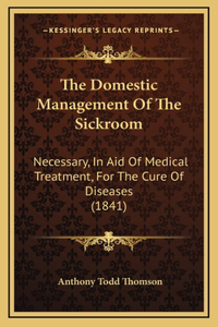 The Domestic Management of the Sickroom
