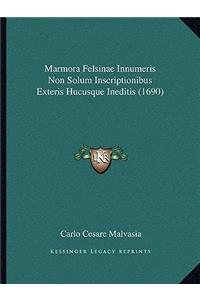 Marmora Felsinae Innumeris Non Solum Inscriptionibus Exteris Hucusque Ineditis (1690)