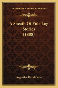 Sheath Of Yule Log Stories (1888)