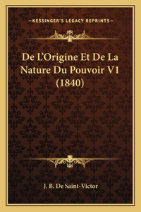 De L'Origine Et De La Nature Du Pouvoir V1 (1840)