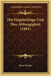 Die Hagelschlage Und Ihre Abhangigkeit (1881)