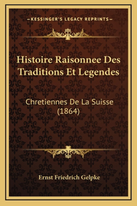 Histoire Raisonnee Des Traditions Et Legendes