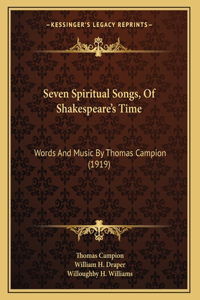 Seven Spiritual Songs, Of Shakespeare's Time