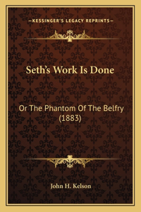 Seth's Work Is Done