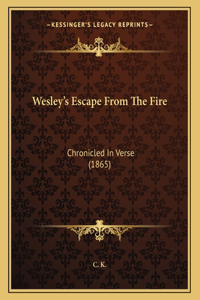 Wesley's Escape From The Fire