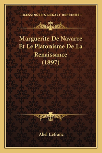 Marguerite De Navarre Et Le Platonisme De La Renaissance (1897)