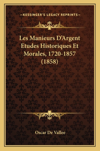 Les Manieurs D'Argent Etudes Historiques Et Morales, 1720-1857 (1858)
