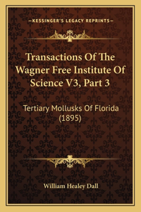 Transactions Of The Wagner Free Institute Of Science V3, Part 3