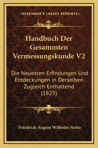 Handbuch Der Gesammten Vermessungskunde V2