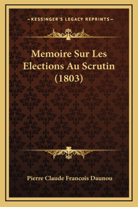 Memoire Sur Les Elections Au Scrutin (1803)