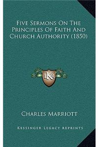 Five Sermons On The Principles Of Faith And Church Authority (1850)