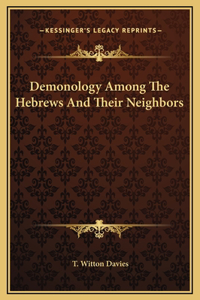 Demonology Among The Hebrews And Their Neighbors