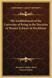 The Establishment of the University of Being in the Doctrine of Meister Eckhart of Hochheim
