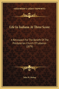 Life In Indiana At Three Score
