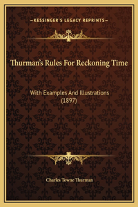Thurman's Rules For Reckoning Time