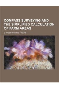 Compass Surveying and the Simplified Calculation of Farm Areas