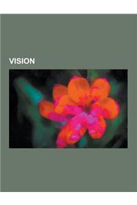Vision: Color, Persistence of Vision, Visible Spectrum, Image, Ishihara Color Test, Parallax, International Commission on Illu