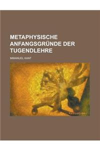 Metaphysische Anfangsgrunde Der Tugendlehre