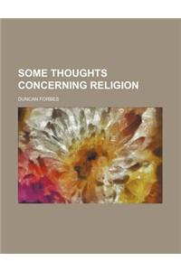 Some Thoughts Concerning Religion