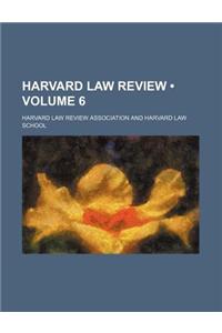 Harvard Law Review (Volume 6 )