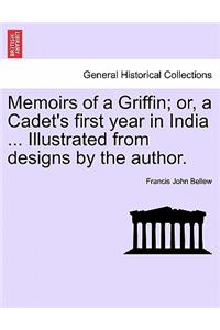 Memoirs of a Griffin; Or, a Cadet's First Year in India ... Illustrated from Designs by the Author.