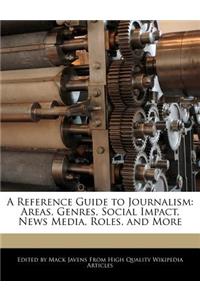 A Reference Guide to Journalism