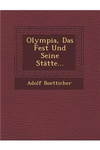 Olympia, Das Fest Und Seine Statte...