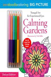 Zendoodle Coloring Big Picture: Calming Gardens: Deluxe Edition with Pencils