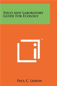Field And Laboratory Guide For Ecology