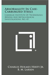 Abnormality in Case-Carburized Steels